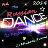 Deejay Kristal & DJ Mixbeat Promo - Feel of the Russian Dance (2014)