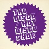 The Disco / Not Disco Show - 26.01.16