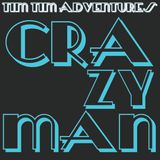 CRAZY MAN - TimTim Adventures