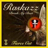 RASKAZZ_BREAK MY BEAT_Fierce Cut