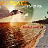 My Place Podcast 036:Demian Moreno