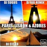 From PARIS, LISBON & AZORES - DJ Sugus, DJ Rui Remix, DJ Cisko