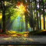 EMOTIONAL AUTUMN SESSION VOL 5 - In The Shadow Of Leaves -