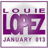 LOUIE LOPEZ - HOUSE MIX - JAN 013