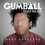 GUMBALL Radio Mix #25 - October 2015 by Made Faceless