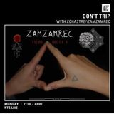 Don't Trip w/ ZOHASTRE/\ZAMZAM - 28th March 2016