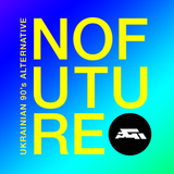 No Future Mixtape ( Ukrainian 90's Alternative Music )
