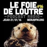 Le Foie de Loutre #16