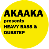 AKAAKA presents HEAVY BASS & DUBSTEP