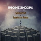 Imagine Dragons - Radioactive (TomKattaRemix)