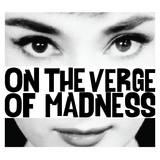 On The Verge Of Madness pt. 2: 60's Beat, Garage & Psych