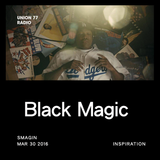 Black Magic @ UNION 77 RADIO 30.03.2016 'Inspiration'