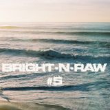 Bright-N-Raw RadioShow @NeringaFM #5