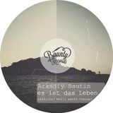 Arkadiy Bautin – Es ist das Leben (Excellent music waves podcast 007)
