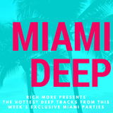 RICH MORE: Miami Deep 1