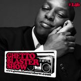 GHETTOBLASTERSHOW #146 (sept. 14/13)