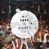 MY LOVE IS MAGIC MIXTAPE