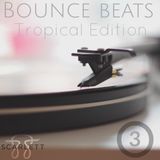 BOUNCE BEATS , VOLUME 3, TROPICAL EDITION - DJSCARLETT88