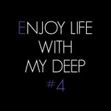 Mathieu Kerry pres. Enjoy Life With My Deep #4