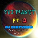 SEX PLANET PT.2