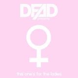 D-Fad - This one's for the ladies