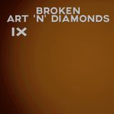 Broken Art 'n' Diamonds IX