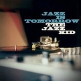 The Jazz Kid - Jazz Is Tomorrow