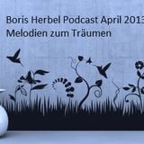 Boris Herbel - Melodien zum Träumen Podcast April 2013