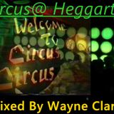 Circus@Heggartys Mixed By Wayne Clarke