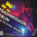 Trashmission Berlin - Kat Kat Tat invites DJ Raketka