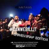 #CANWEBILLIT GrimeVsRap Edition Vol. 1 Tweet @DJMETASIS