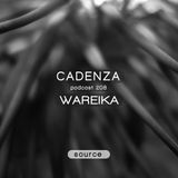 Cadenza Podcast | 208 - Wareika (Source)