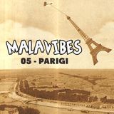MALAVIBES - transmission 05 - 26 Marzo - Parigi