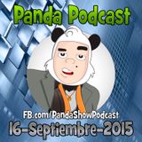 Panda Show - Septiembre 16, 2015 - Podcast