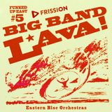 Funked Up East #5 w/ Misha Panfilov - Big Band Lava!