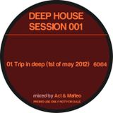 Act & Mafteo - Trip in deep (1st of may '12)