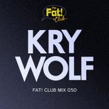 Kry Wolf - The Fat! Club Mix 050