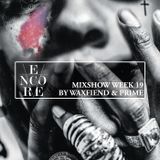 Encore Mixshow Week 19
