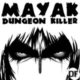 MAYAK - Dungeon Killer