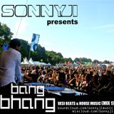 Sonnyji Presents 'Bang Bhang' - Mix 1 (06.03.13)