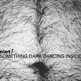 niet! - SOMETHING DARK DANCING INSIDE - EP - PREVIEW