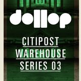 dollop CitiPost Warehouse 03 mix by Sean O'Rourke