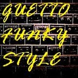 Guetto Funky Style