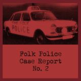 Folk Police Case Study No 2