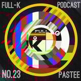 Full-K Podcast 023 - Pastee