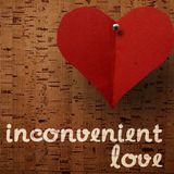 Inconvenient Love