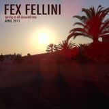 FEX FELLINI - Spring Is All Around - Mix (April 2011)