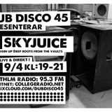 DUB DISCO 45: 2016-04-09: Skyjuice