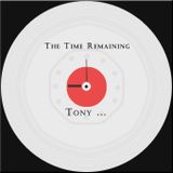 Tony ... - The Time Remaining