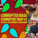 Corrupted Trap #2 - Special Mix for Dirty Kidz Gang